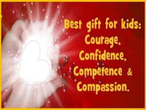 Best Gift: Confidence, Courage and, Capability and, Compassion