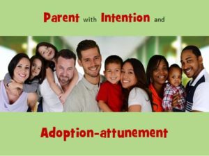 Intentional Parenting, Adoption-attunement and Taking a Stand