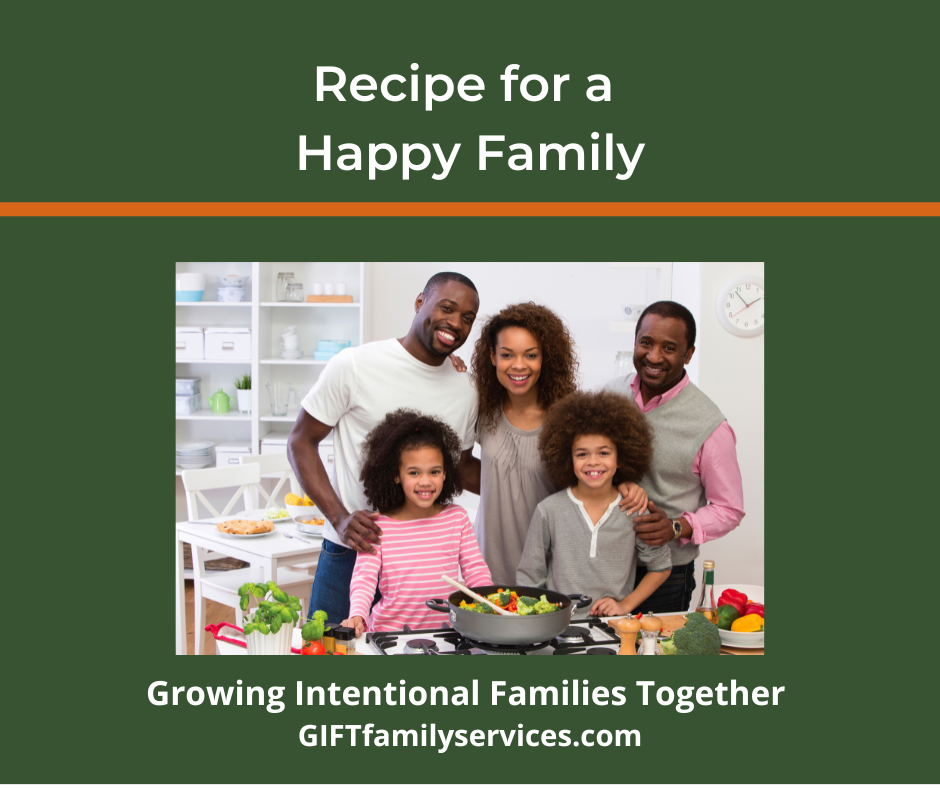 Recipe for a Happy Family | Growing Intentional Families Together, LLC