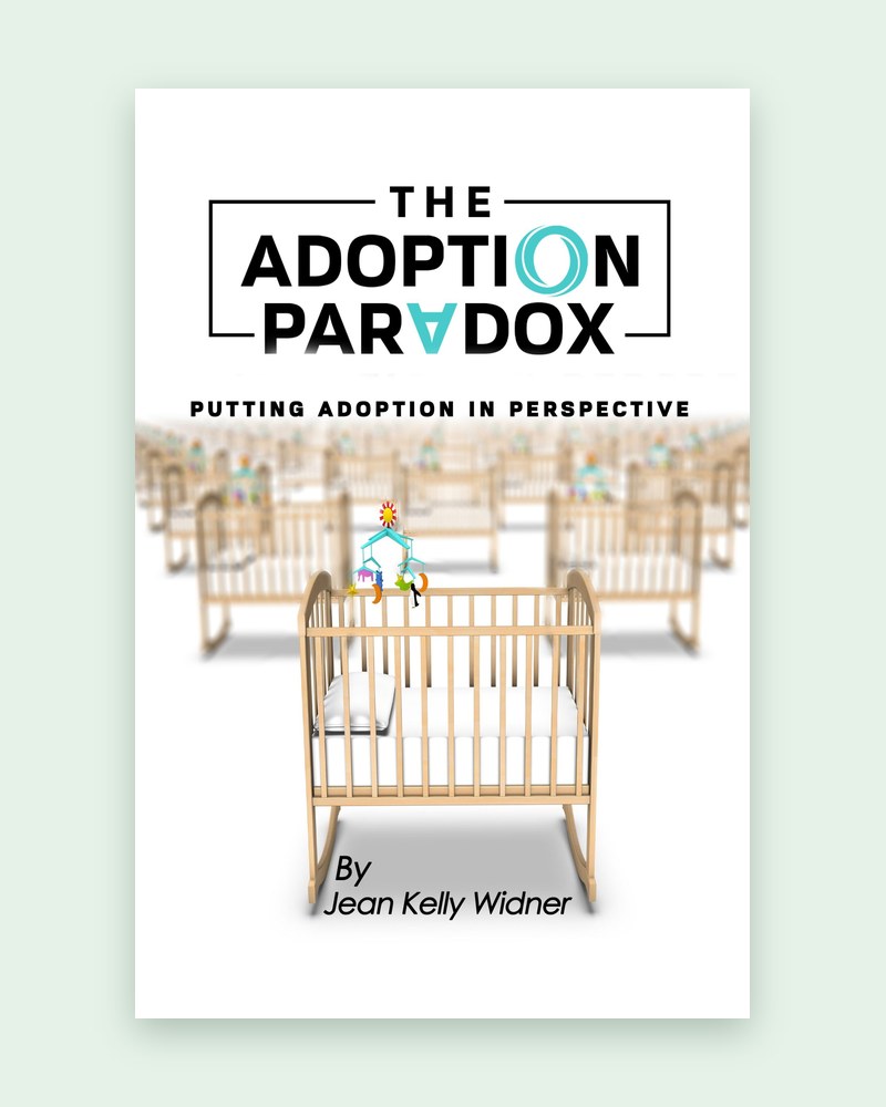 Book cover: The Adoption Paradox Cover of The Adoption Paradox: Putting Adoption in Perspective by Jean Kelly Widner